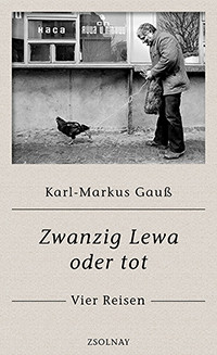 Karl-Markus Gauß – Zwanzig Lewa oder tot